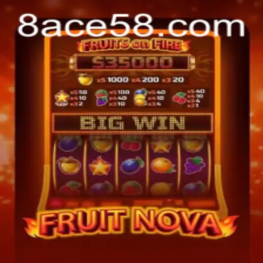 Unveiling FruitNova: Gaming's Juicy Revolution with ACE58