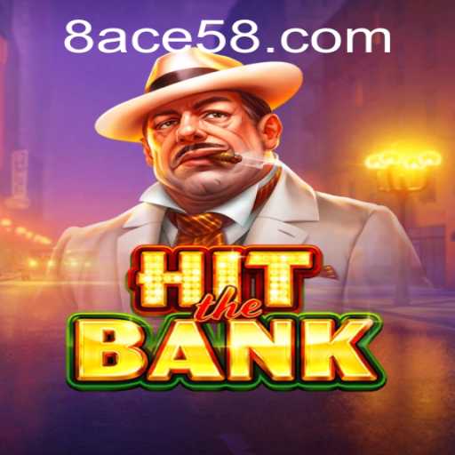 HitTheBank: Discover the Thrilling World of ACE58's Latest Game