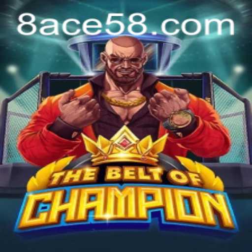 TheBeltOfChampion: Unleashing the Power of ACE58
